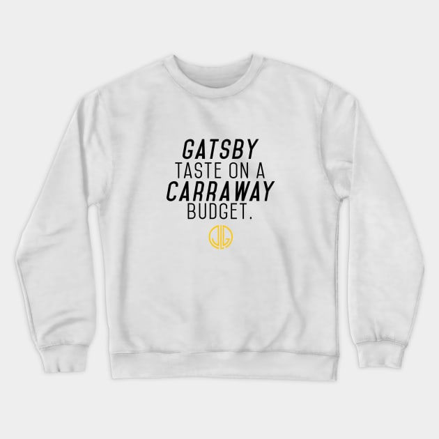 Gatsby Taste Crewneck Sweatshirt by demons